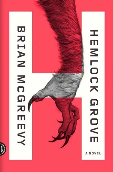 Hemlock Grove by Brian McGreevy