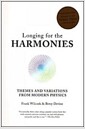 Longing for the Harmonies: Themes and Variations from Modern Physics (Paperback, Revised)