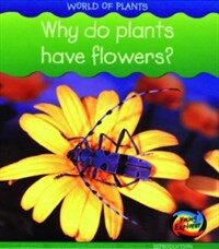 Why do plants have flowers? 표지 이미지