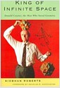 The King of Infinite Space (Hardcover) - Donald Coxeter, the Man Who Saved Geometry