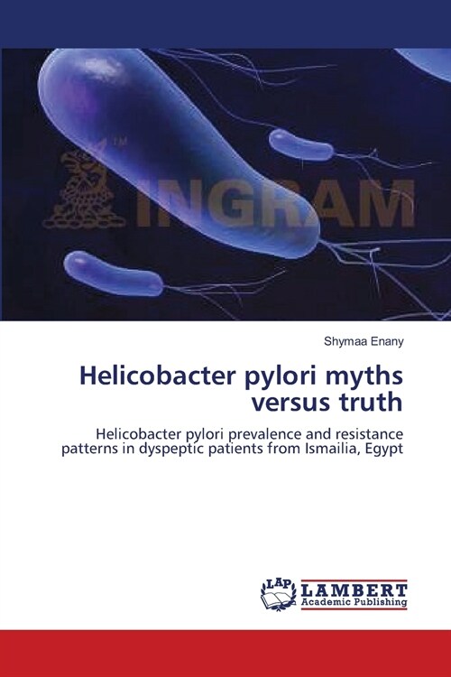 Helicobacter Pylori Myths Versus Truth Paperback