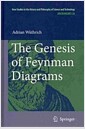 The Genesis of Feynman Diagrams (Hardcover, 2011)