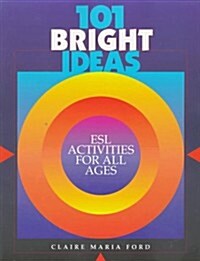 101 Bright Ideas: ESL Activities for All Ages (Paperback)