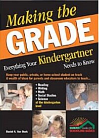 Making the Grade : Everything Your Kindergartener Needs to Know (Paperback)