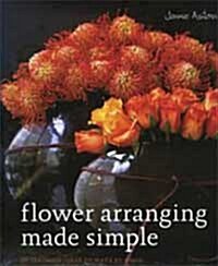 Flower Arranging Made Simple (Hardcover)