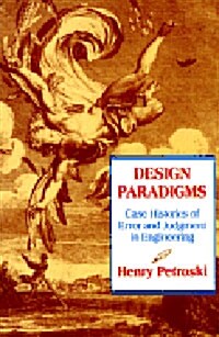 [중고] Design Paradigms : Case Histories of Error and Judgment in Engineering (Paperback)