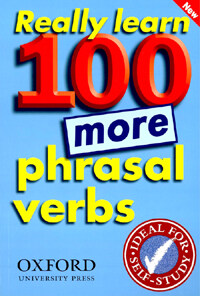 Really Learn 100 More Phrasal Verbs : Learn 100 frequent and useful phrasal verbs in English in six easy steps (Paperback)