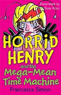 Horrid Henry and the Mega-Mean Time Machine : Book 13 (Paperback)
