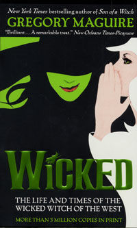 Wicked: (The)life and Times of the Wicked Witch of the West