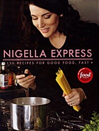 [중고] Nigella Express: 130 Recipes for Good Food, Fast (Hardcover)