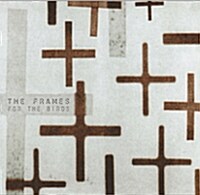 Frames - For The Birds