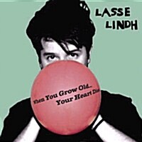 Lasse Lindh - When You Grow Old... Your Heart Dies