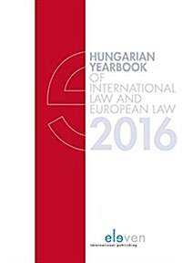 Hungarian Yearbook of International Law and European Law 2016 (Hardcover)