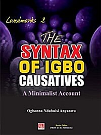 The Syntax of Igbo Causatives: A Minimalist Account (Paperback)