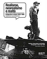 Realism, Neorealism and Reality: Photographs in Italy 1932-1968: Guido Bertero Collection (Paperback)