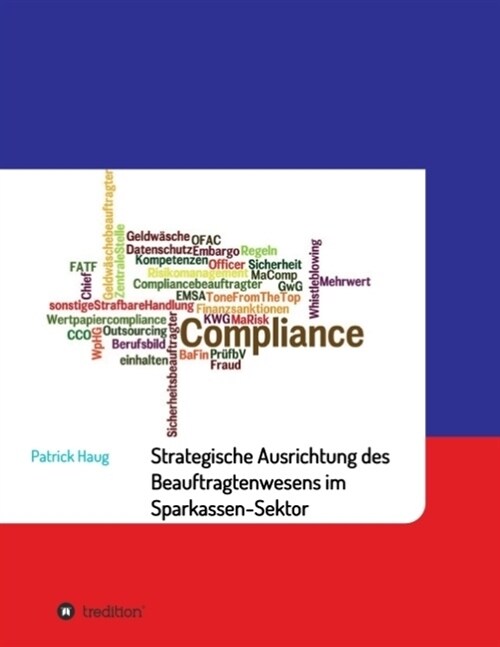 Strategische Und Aufbauorganisatorische Ausrichtung Des Beauftragtenwesens Im Sparkassen-Sektor (Paperback)