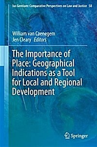 The Importance of Place: Geographical Indications as a Tool for Local and Regional Development (Hardcover, 2017)