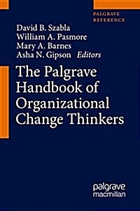 The Palgrave Handbook of Organizational Change Thinkers (Hardcover, 2017)