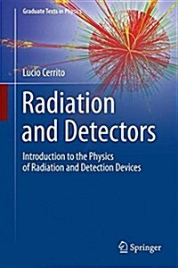 Radiation and Detectors: Introduction to the Physics of Radiation and Detection Devices (Hardcover, 2017)