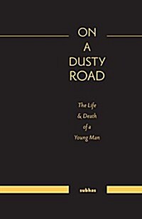 On a Dusty Road: The Life & Death of a Young Man (Paperback)
