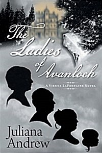 The Ladies of Avanloch: A Vienna LaFontaine Novel (Paperback)