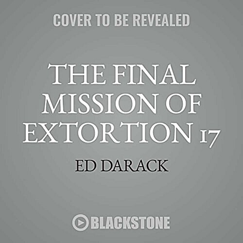 The Final Mission of Extortion 17 Lib/E: Special Ops, Helicopter Support, Seal Team Six, and the Deadliest Day of the Us War in Afghanistan (Audio CD, Library)