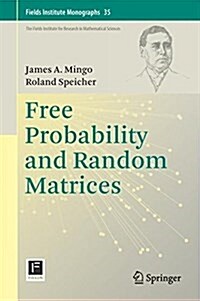 Free Probability and Random Matrices (Hardcover, 2017)