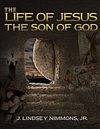 The Life of Jesus, the Son of God (Paperback)