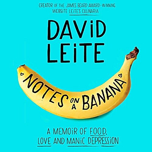 Notes on a Banana Lib/E: A Memoir of Food, Love, and Manic Depression (Audio CD)