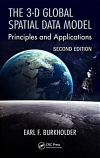 The 3-D Global Spatial Data Model: Principles and Applications, Second Edition (Hardcover, 2)