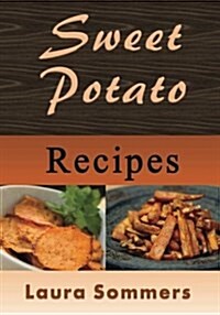 Sweet Potato Recipes (Paperback)