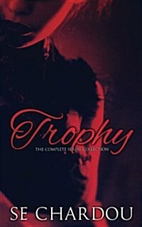 Trophy: The Complete Serial Collection (Paperback)