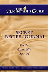 Secret Recipe Journal: For the Essentially Spoiled (Paperback)