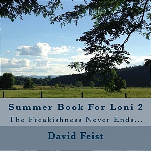 Summer Book for Loni 2: The Freakishness Never Ends... (Paperback)