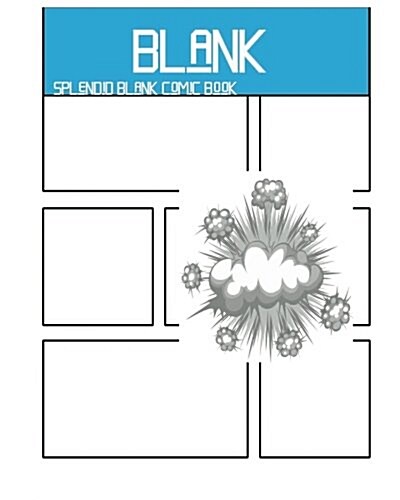 Splendid Blank Comic Book: Splendid Blank Comic Book: 8 X 10, 100 Pages, Comic Sheet, for Drawing Your Own Comics, Stimulate Your Imagination and (Paperback)