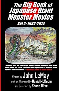 The Big Book of Japanese Giant Monster Movies Vol 2: 1984-2014 (Paperback)