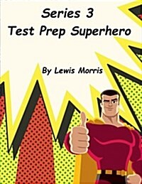 Series 3 Test Prep Superhero (Paperback)