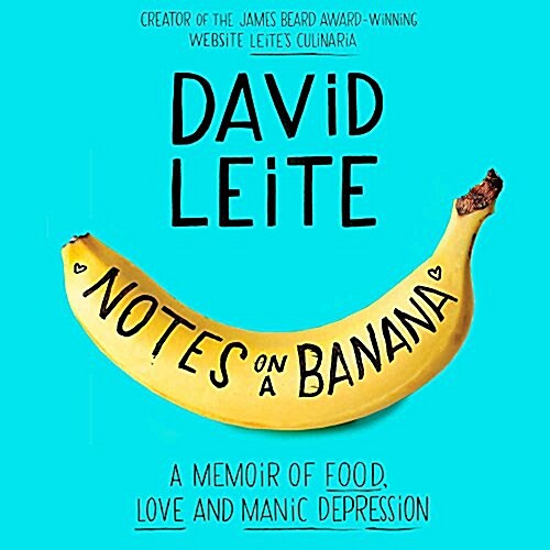 Notes on a Banana: A Memoir of Food, Love, and Manic Depression (Audio CD)