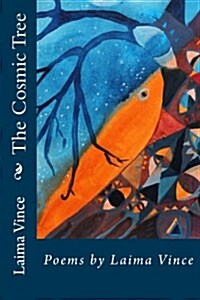 The Cosmic Tree: Poems by Laima Vince (Paperback)