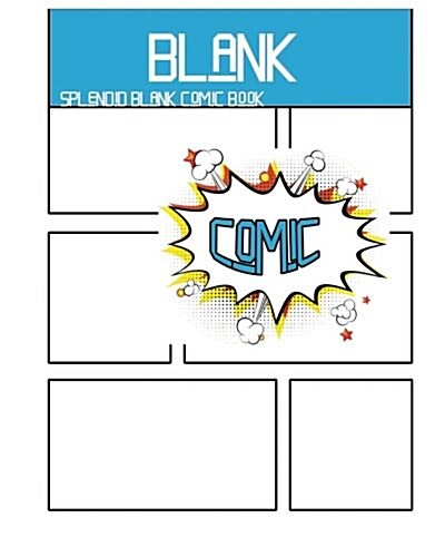 Splendid Blank Comic Book: Splendid Blank Comic Book: 8 X 10, 100 Pages, Comic Sheet, for Drawing Your Own Comics, Stimulate Your Imagination and (Paperback)