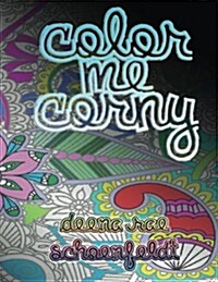 Color Me Corny: Adult Coloring Book of Corny Pickup Lines (Paperback)
