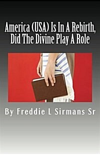 America (USA) Is in a Rebirth, Did the Divine Play a Role (Paperback)