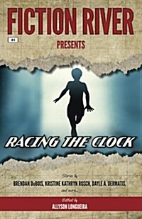 Fiction River Presents: Racing the Clock (Paperback)