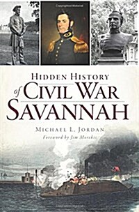 Hidden History of Civil War Savannah (Paperback)