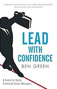 Lead with Confidence: A Guide for Newly Promoted Senior Managers (Paperback)