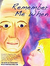 Remember Me When: Navigating Through Alzheimers Disease (Paperback)