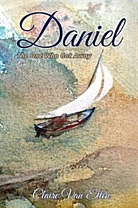 Daniel: The One Who Got Away (Paperback)