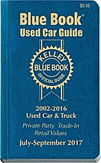 Kelley Blue Book Consumer Guide Used Car Edition: Consumer Edition July - Sept 2017 (Paperback, July - Septembe)