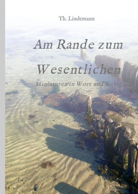 Am Rande zum Wesentlichen: Miniaturen in Wort und Kohle (Hardcover)