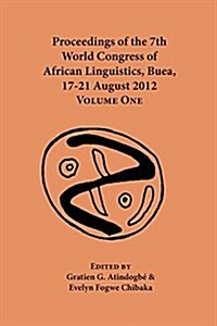 Proceedings of the 7th World Congress of African Linguistics, Buea, 17-21 August 2012: Volume One (Paperback)